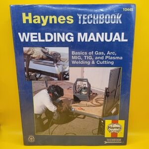 New, Sealed- Haynes Techbook Welding Manual 10445 Gas Arc MIG TIG Plasma